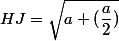 HJ=\sqrt{a+(\dfrac{a}{2})